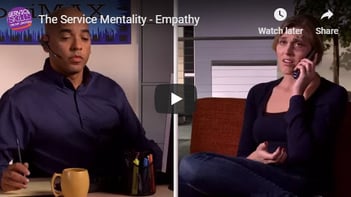 Practice the Service Mentality: Empathy Practice the Service Mentality: Empathy